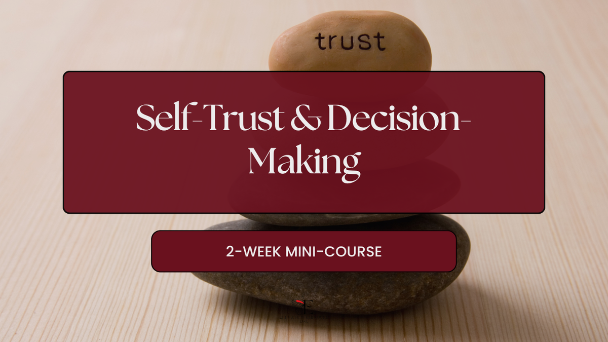 Self-Trust & Decision-Making – Mini Course for Midlife Widows