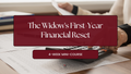 THE WIDOW'S FIRST-YEAR FINANCIAL RESET™
