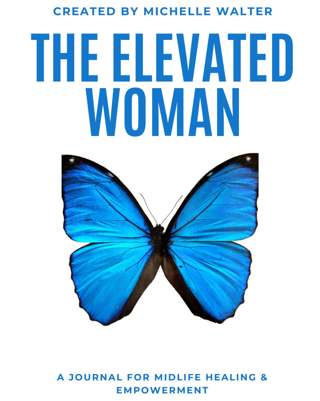 The Elevated Woman: A Journal for Midlife Healing &amp; Empowerment